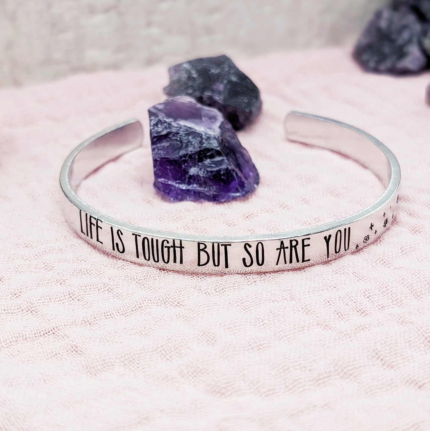 Life is Tough but So Are You Cuff