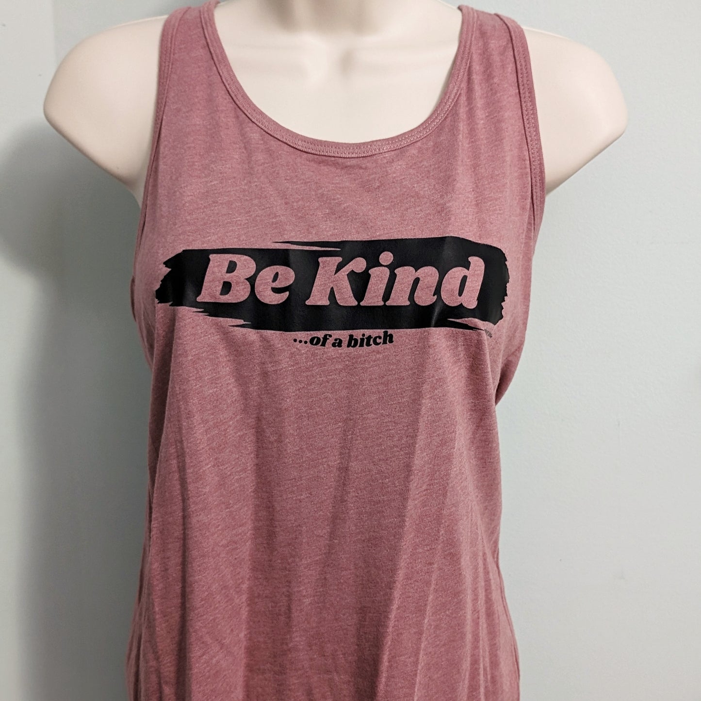 Be Kind... of a Bitch Racerback Tank