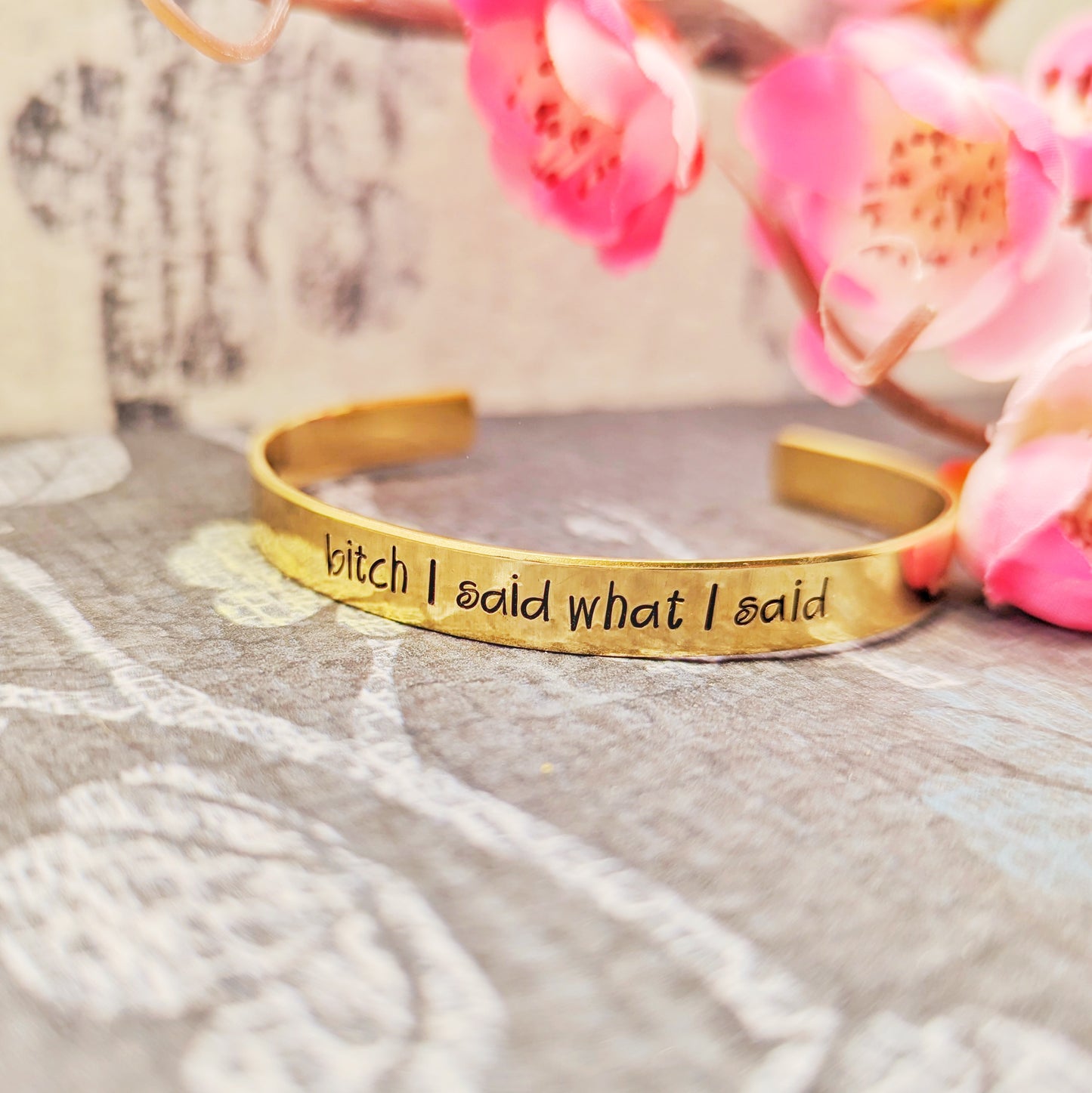 Bitch I Said What I Said Cuff