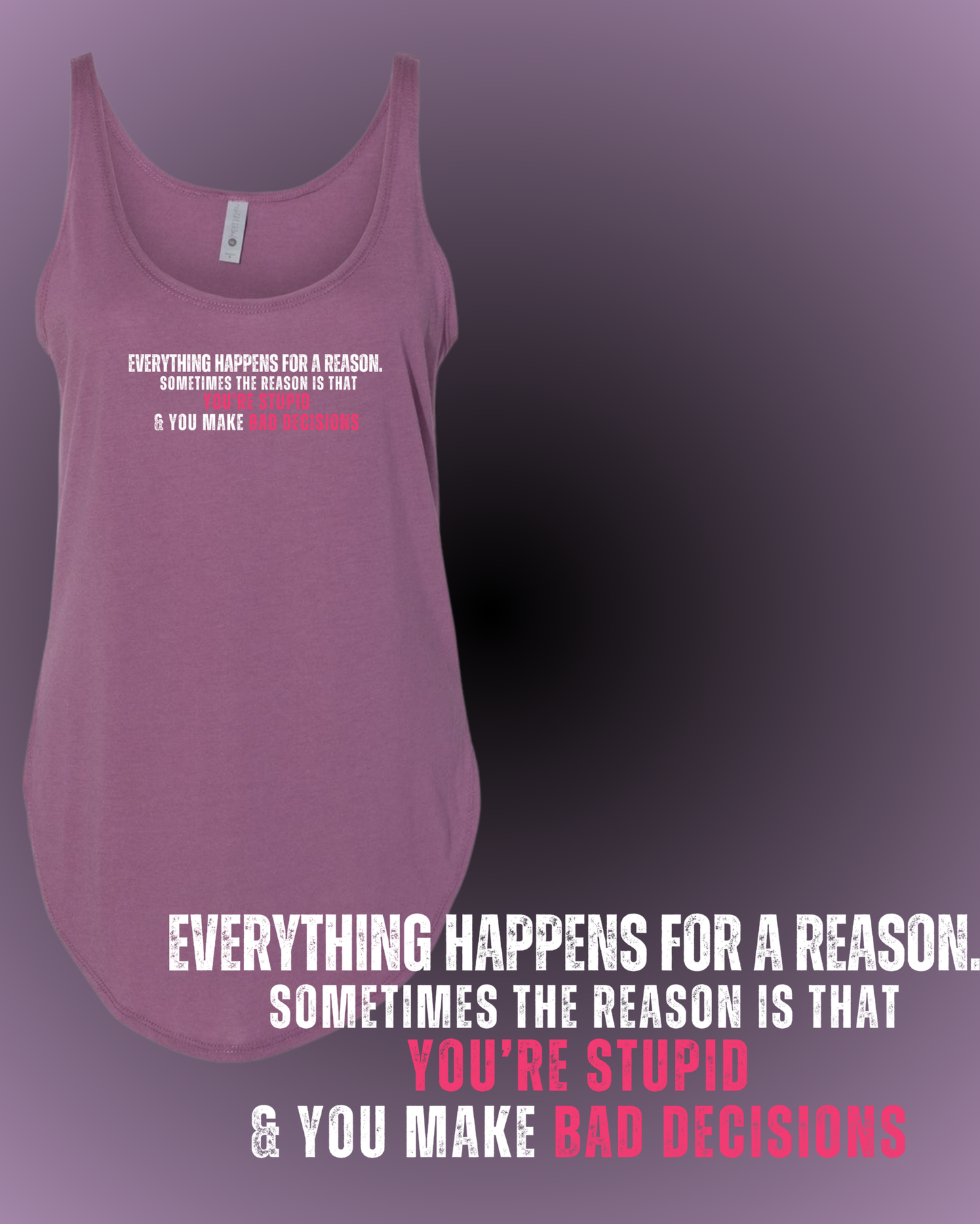 Everything Happens for a Reason... Festival Tank