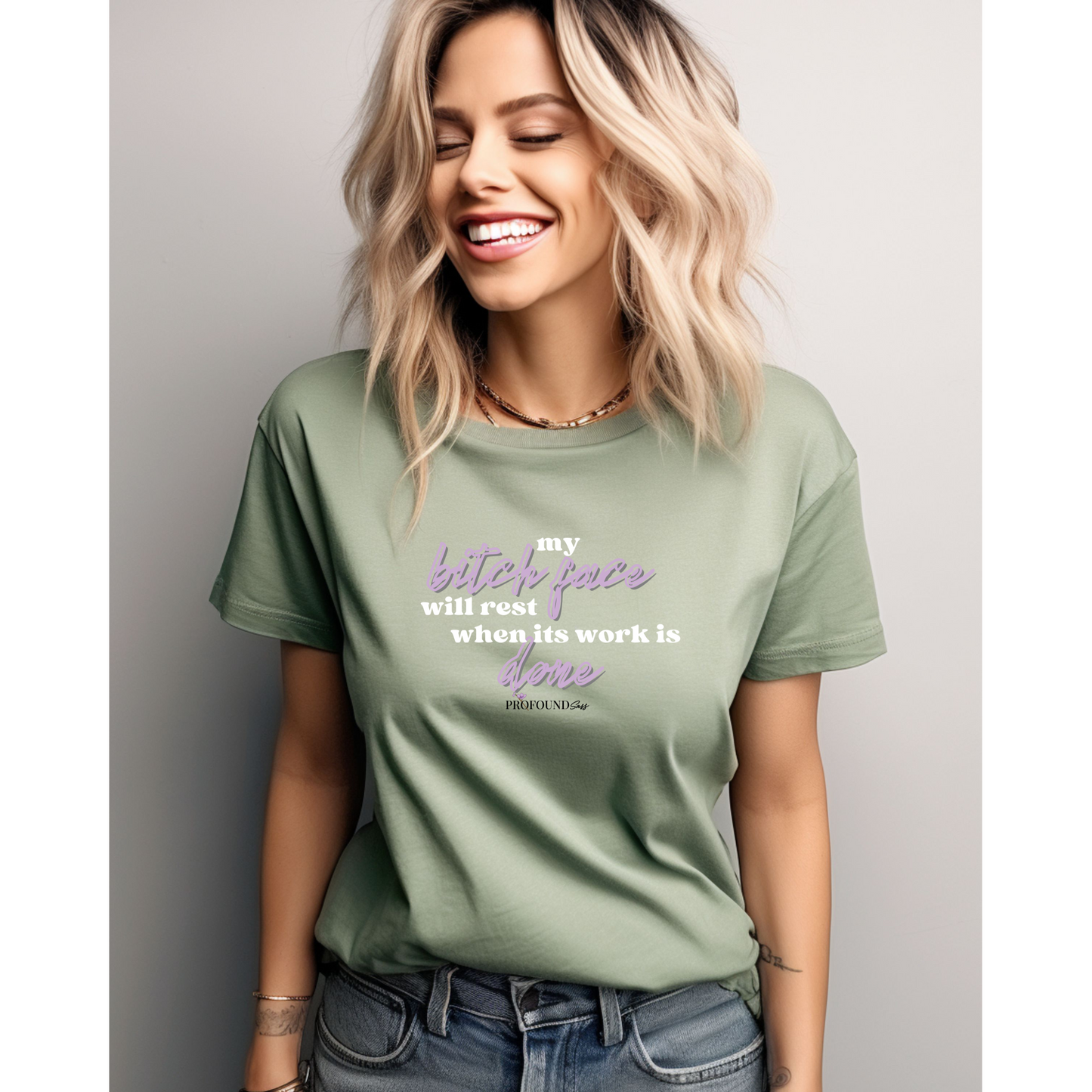 My Bitch Face Will Rest When Its Work is Done T-Shirt (RETIRED)