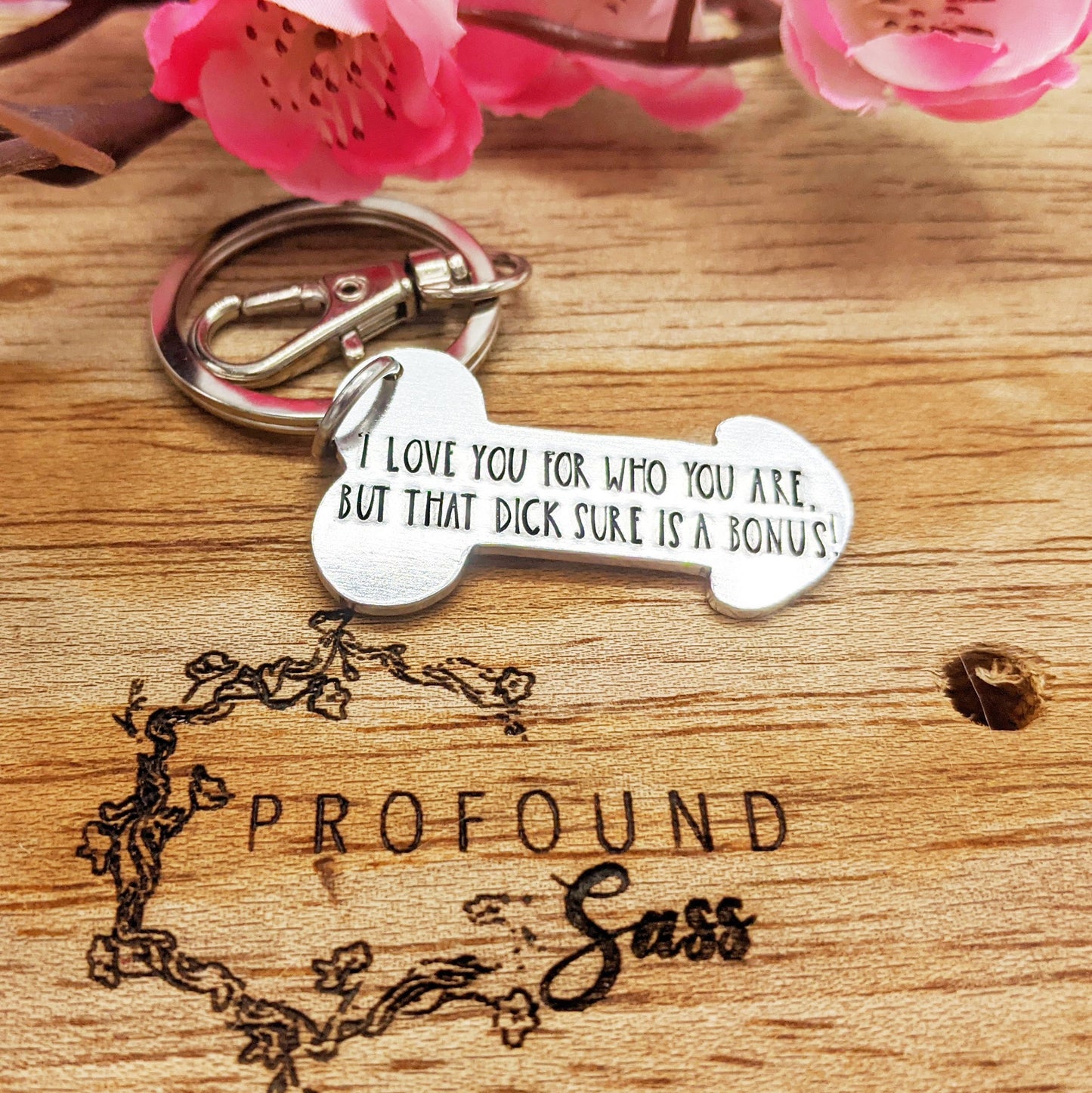 I Love You for Who You Are But That Dick Sure Is A Bonus Dick Keychain