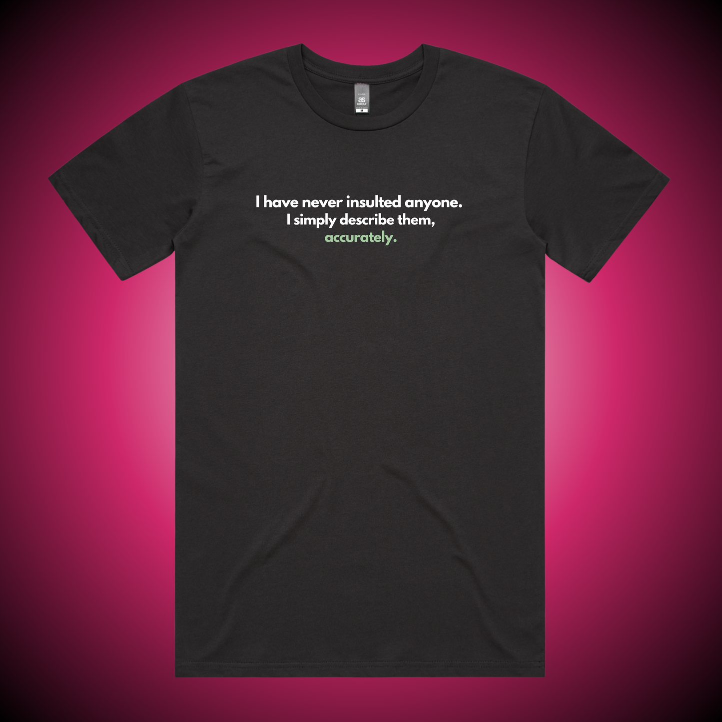 I Have Never Insulted... T-Shirt (Charcoal Only)