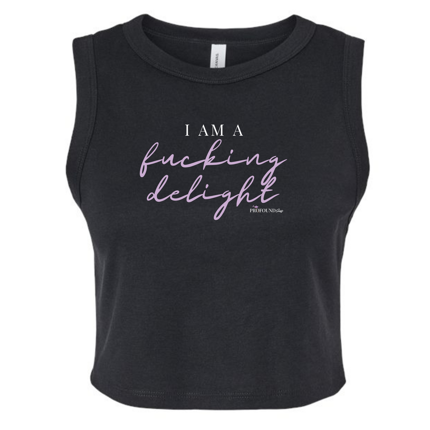 I am a Fucking Delight Crop Tank