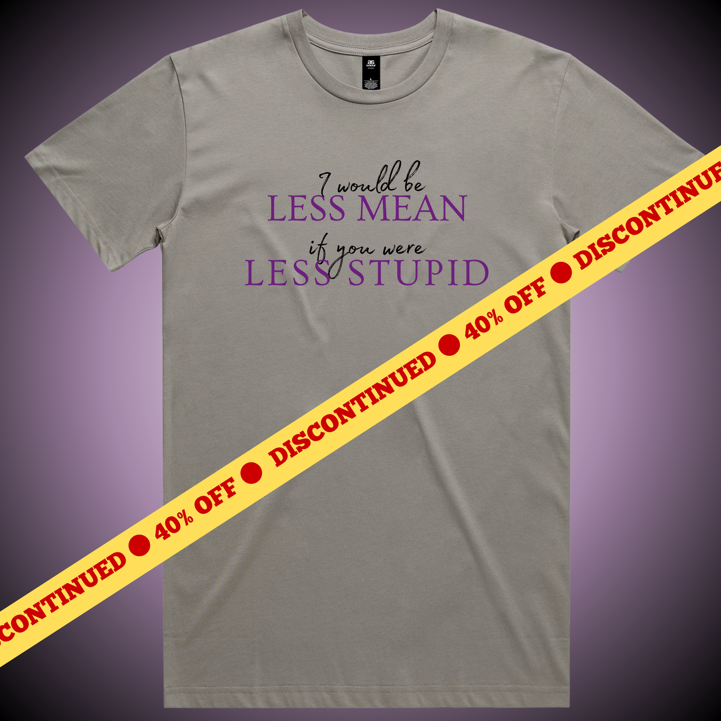 I Would Be Less Mean... T-Shirt (Granite Only)