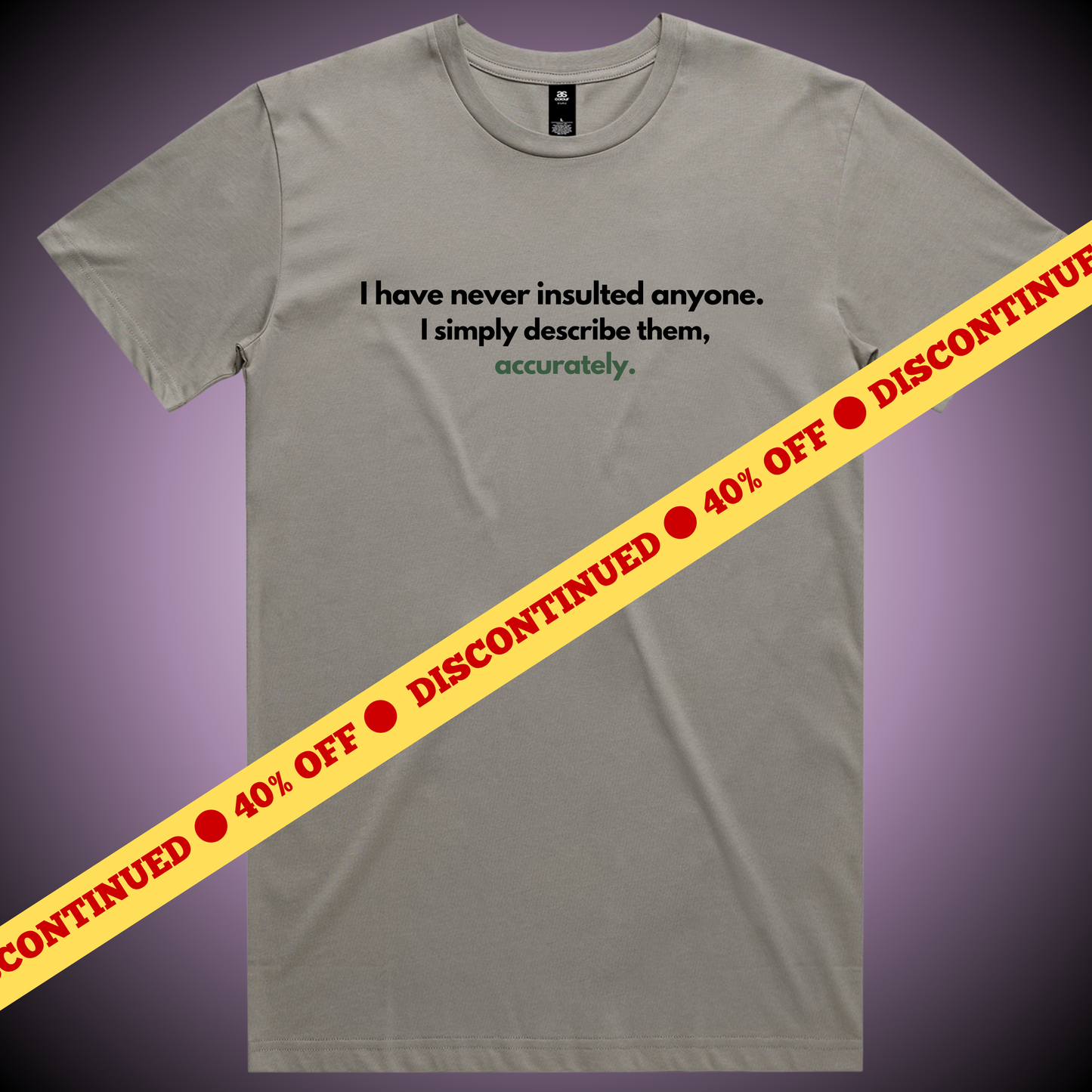 I Have Never Insulted... T-Shirt (Granite Only)