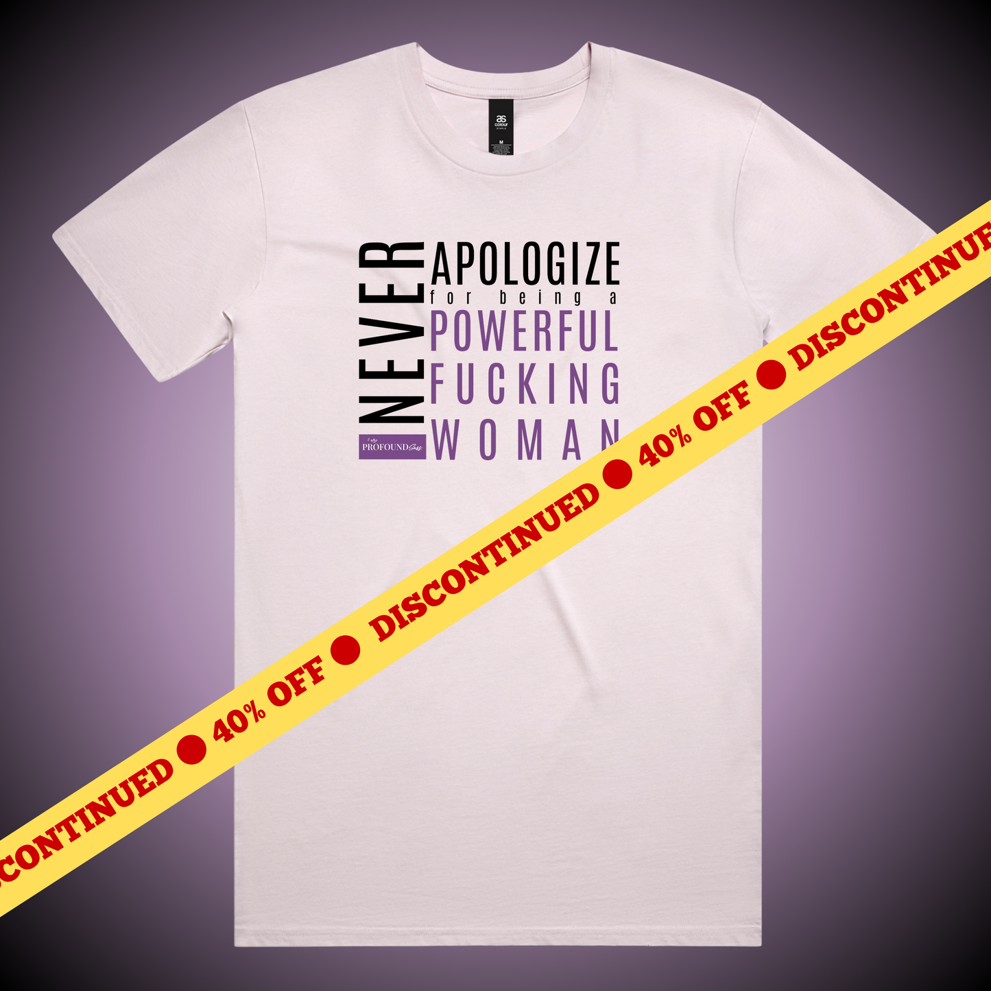 Never Apologize... T-Shirt (Orchid Only)