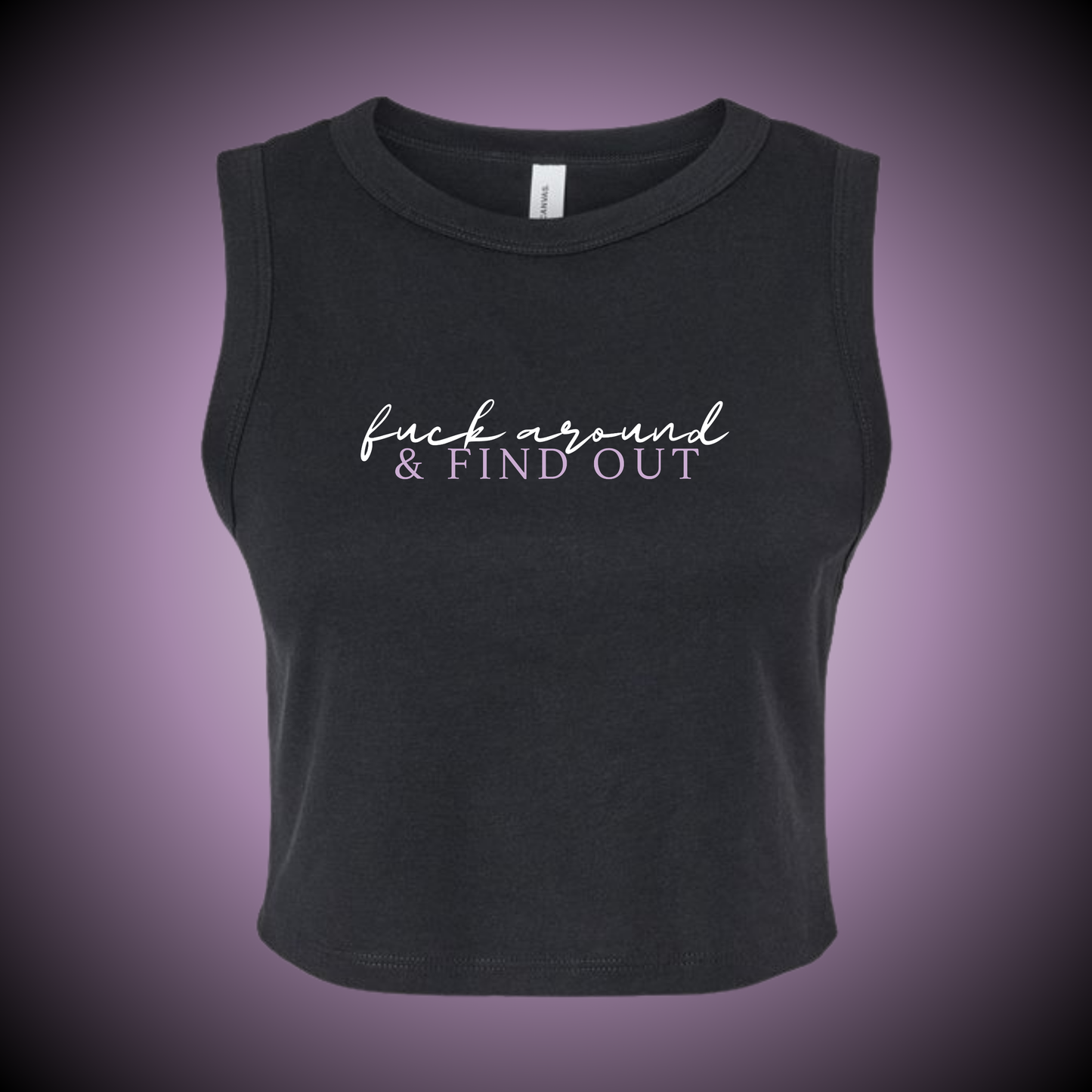 Fuck Around & Find Out Crop Tank