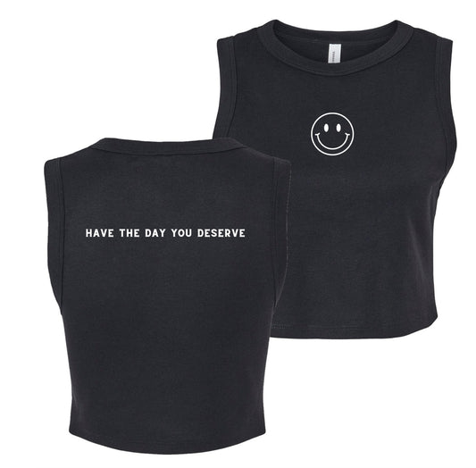 Have the Day You Deserve Crop Tank (Black)