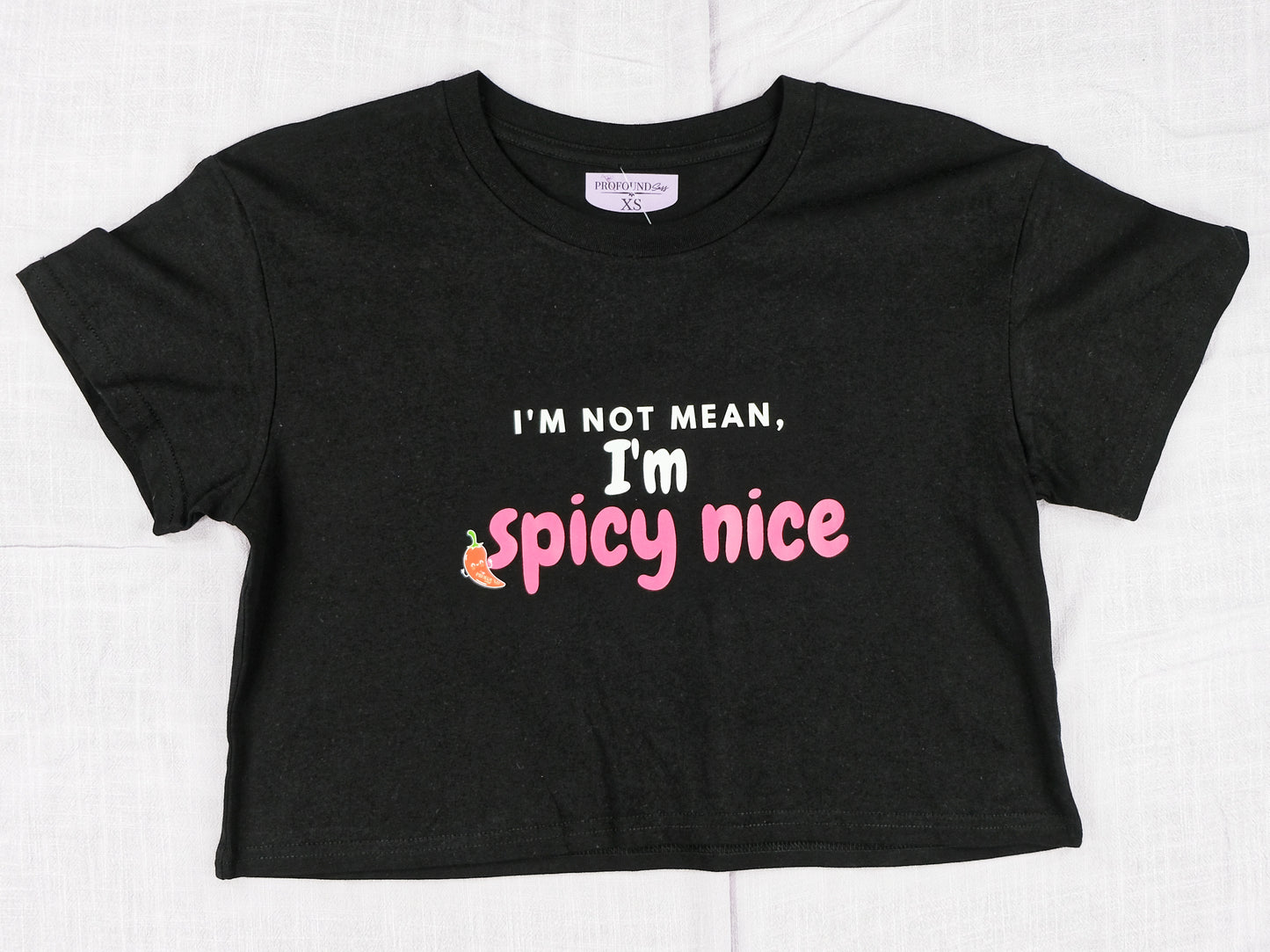 I'm Not Mean, I'm Spicy Nice Crop Tee