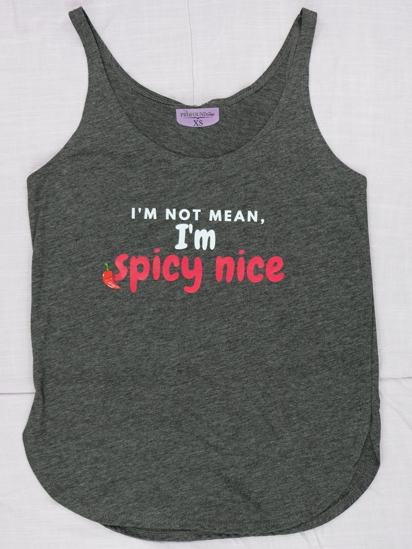 I'm Not Mean, I'm Spicy Nice Festival Tank