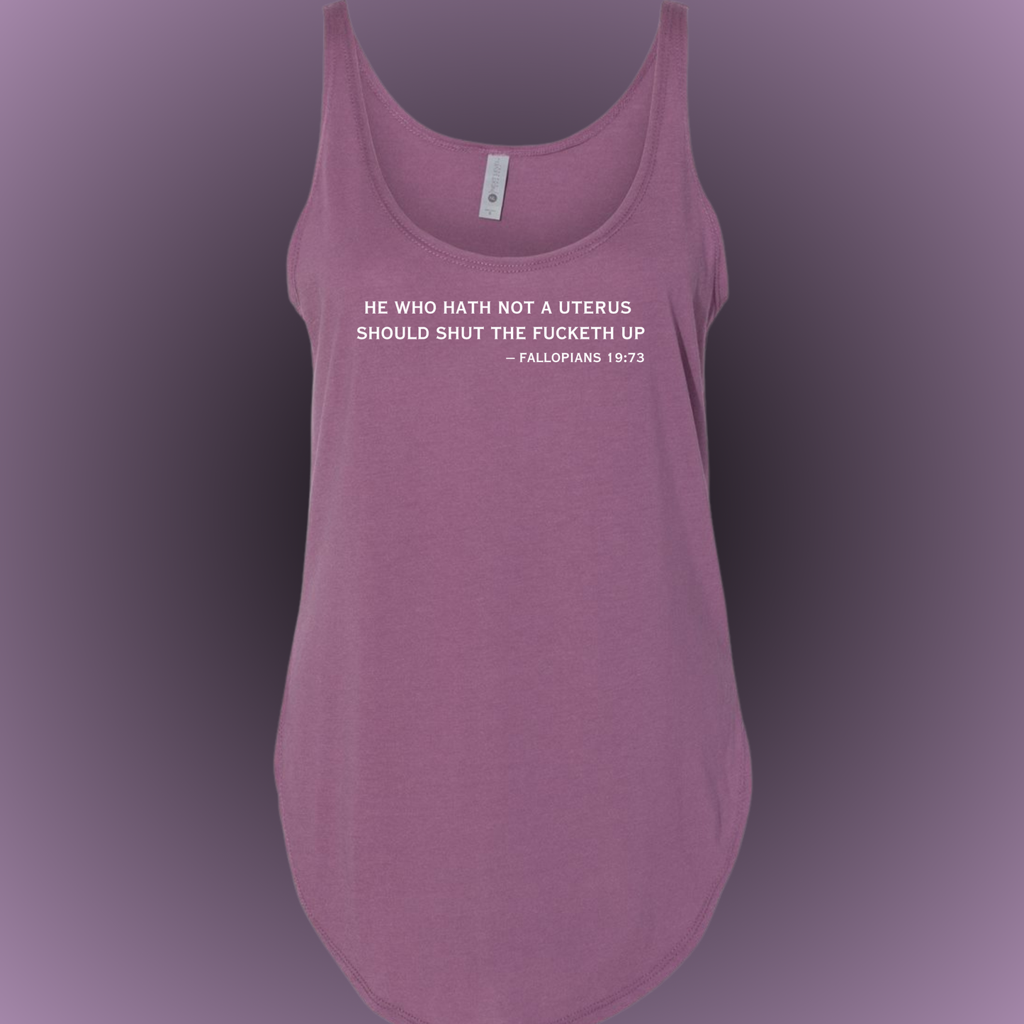 He Who Hath Not a Uterus... Festival Tank