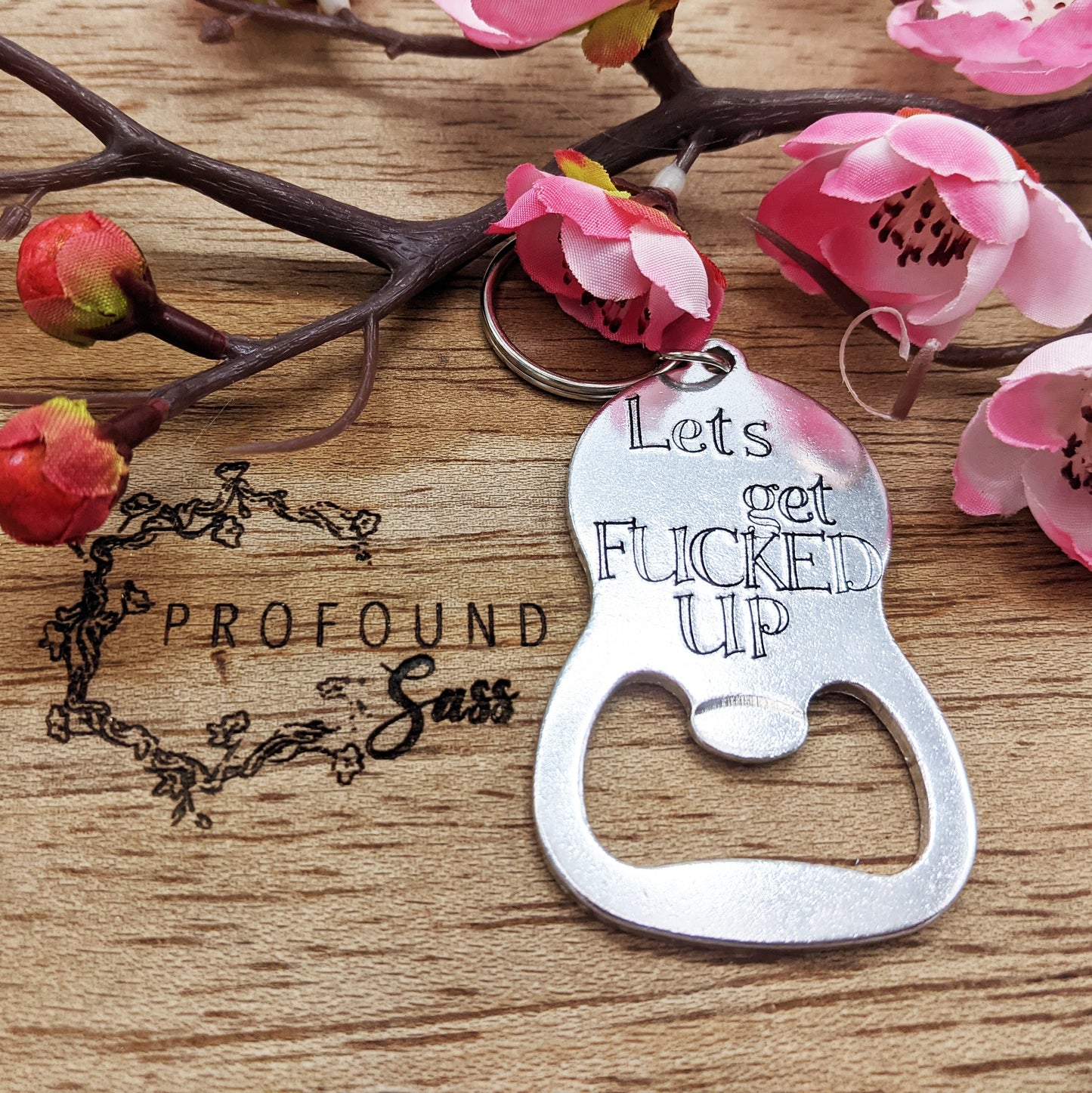 Let's Get Fucked Up Bottle Opener Keychain