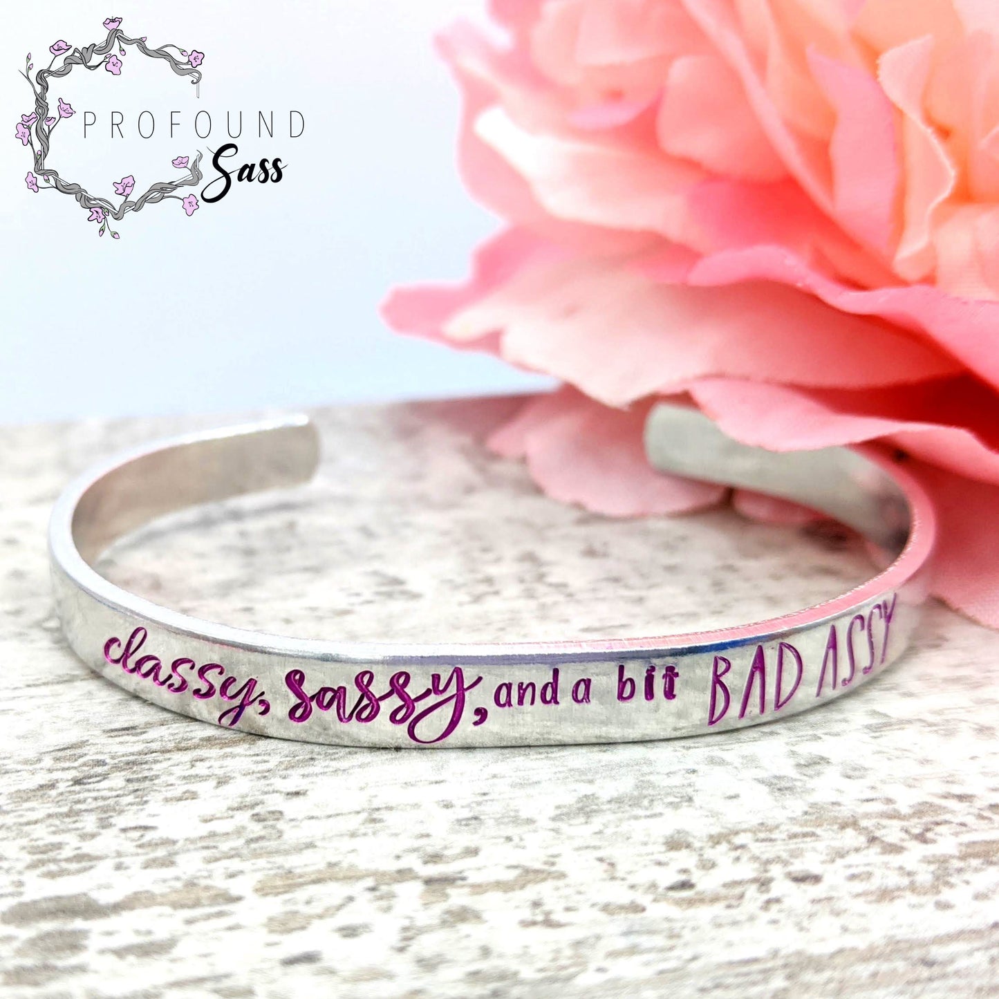 Classy, Sassy, and a bit Badassy Cuff Bracelet