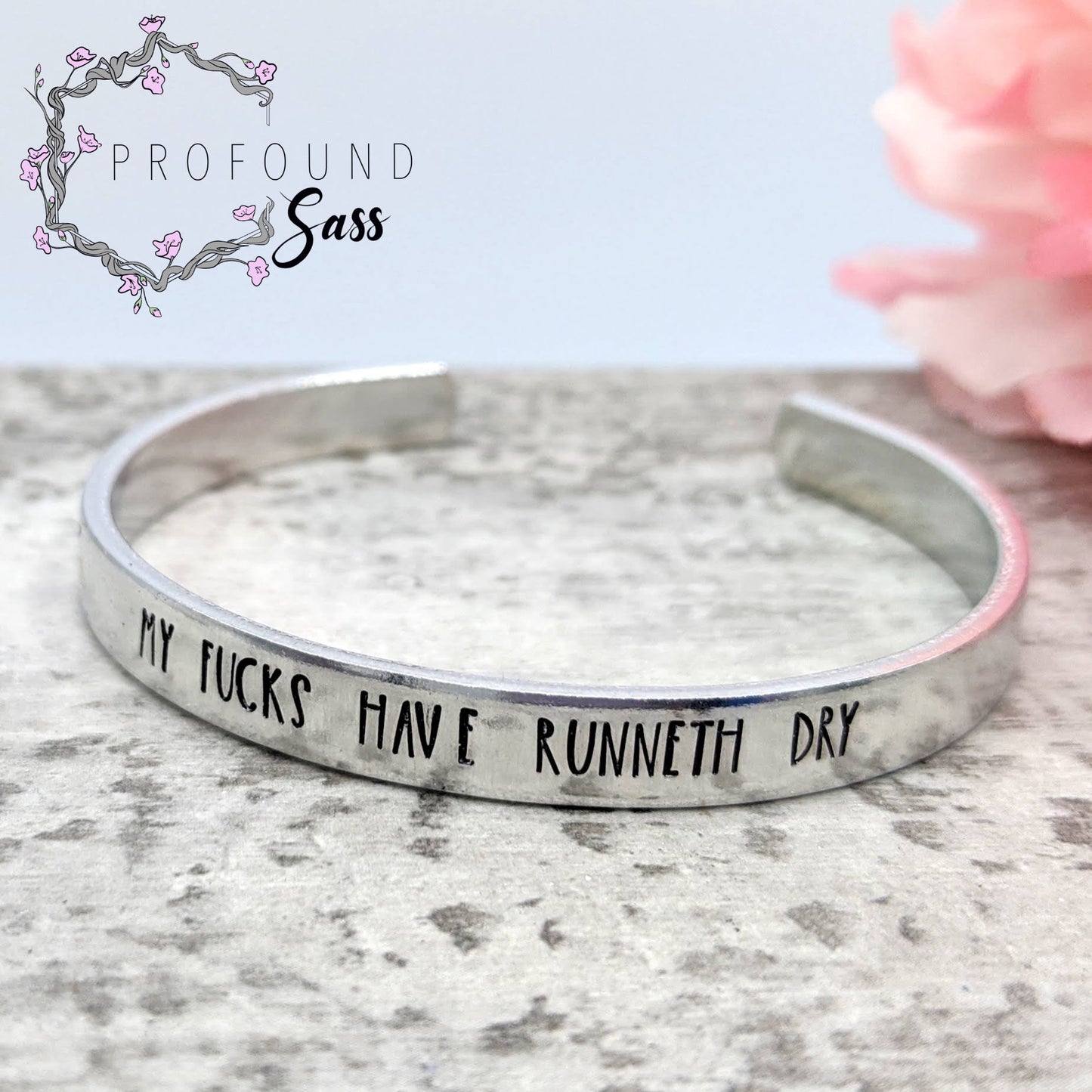 My Fucks Have Runneth Dry Cuff