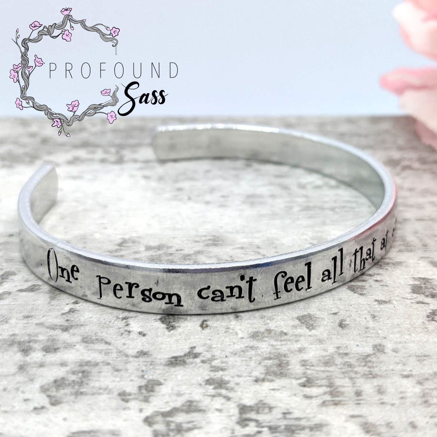 One Person Can't Feel All That at Once, They'd Explode! Cuff Bracelet