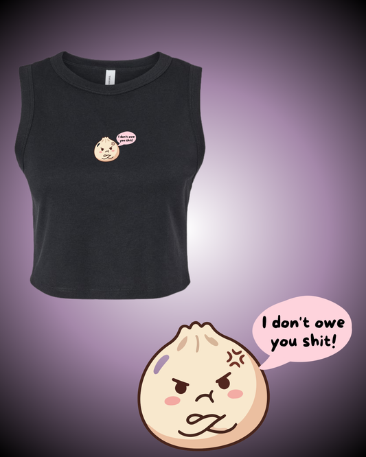 I Don't Owe You Shit Crop Tank