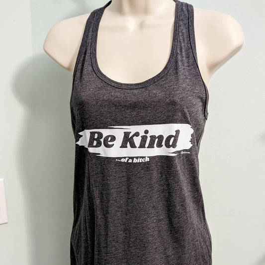 Be Kind... of a Bitch Tank Top