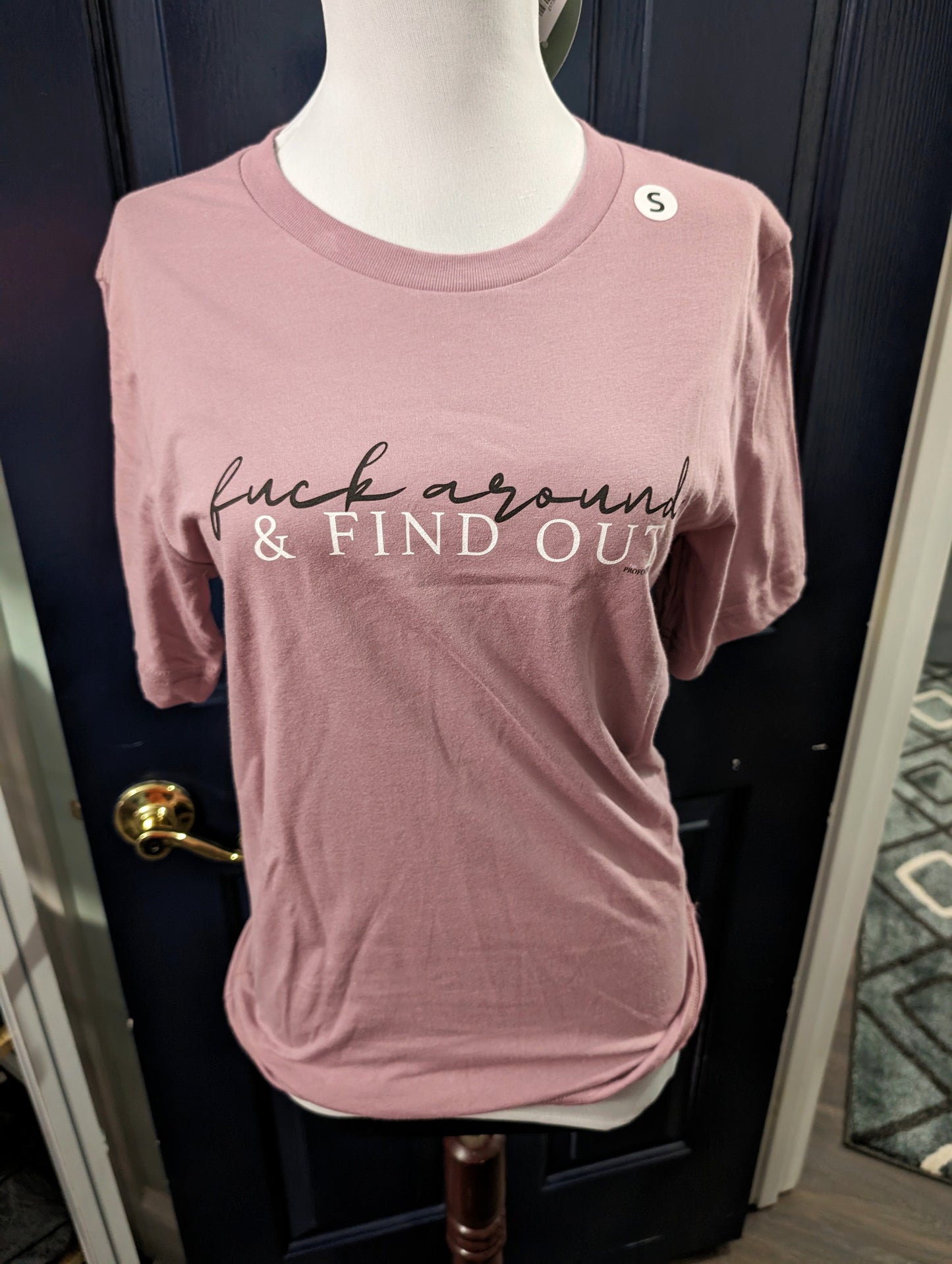 Fuck Around & Find Out T-Shirt (RETIRED)