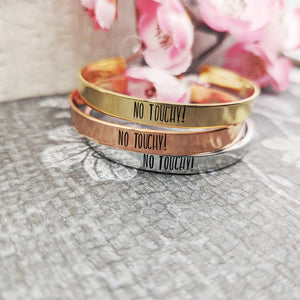 NO TOUCHY Cuff Bracelet