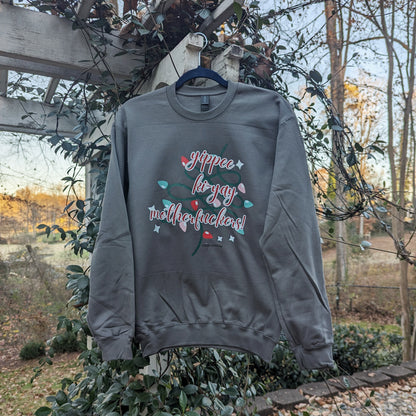 Yippee Ki-Yay Motherfuckers! Sweatshirt