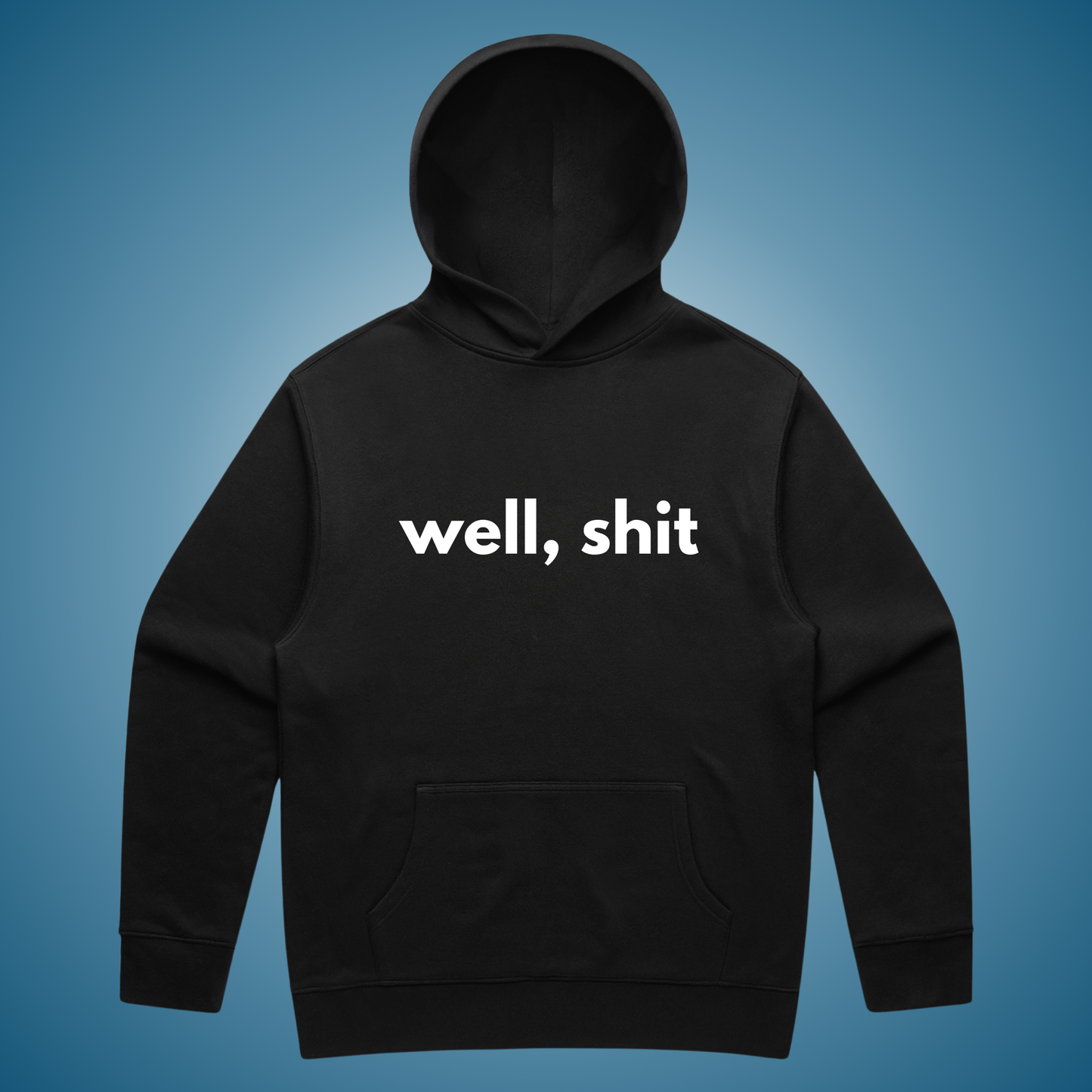 Well, Shit Hoodie