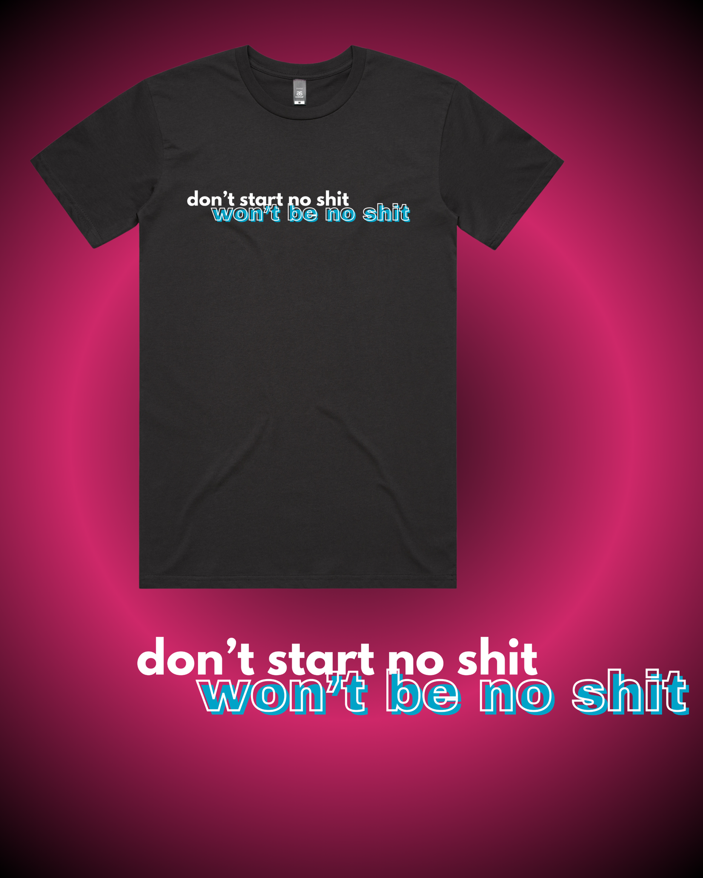 Don't Start No Shit T-Shirt