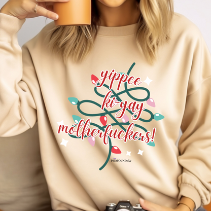 Yippee Ki-Yay Motherfuckers! Sweatshirt