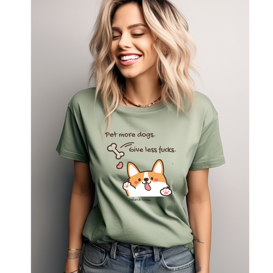 Pet More Dogs, Give Less Fucks T-Shirt