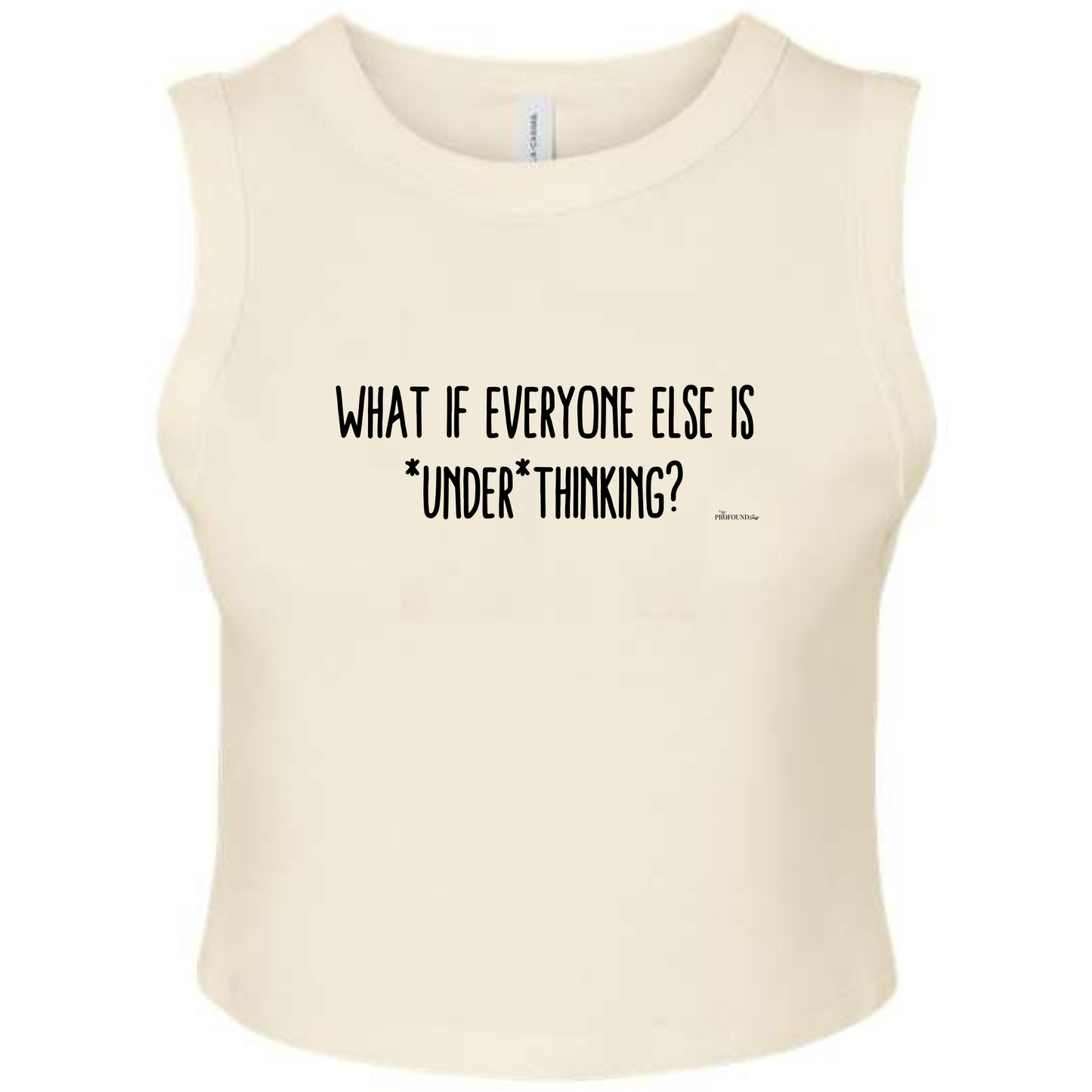 Underthinking Crop Tank