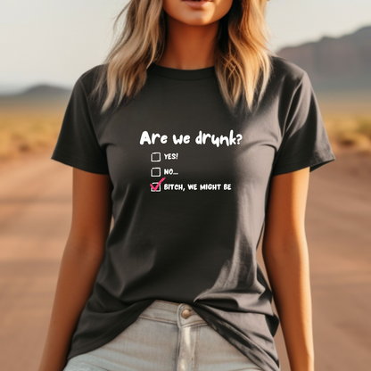 Are We Drunk? T-Shirt (Charcoal Only)