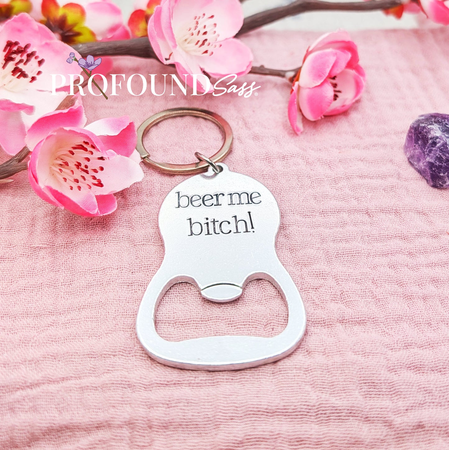 Beer Me Bitch! Bottle Opener Keychain