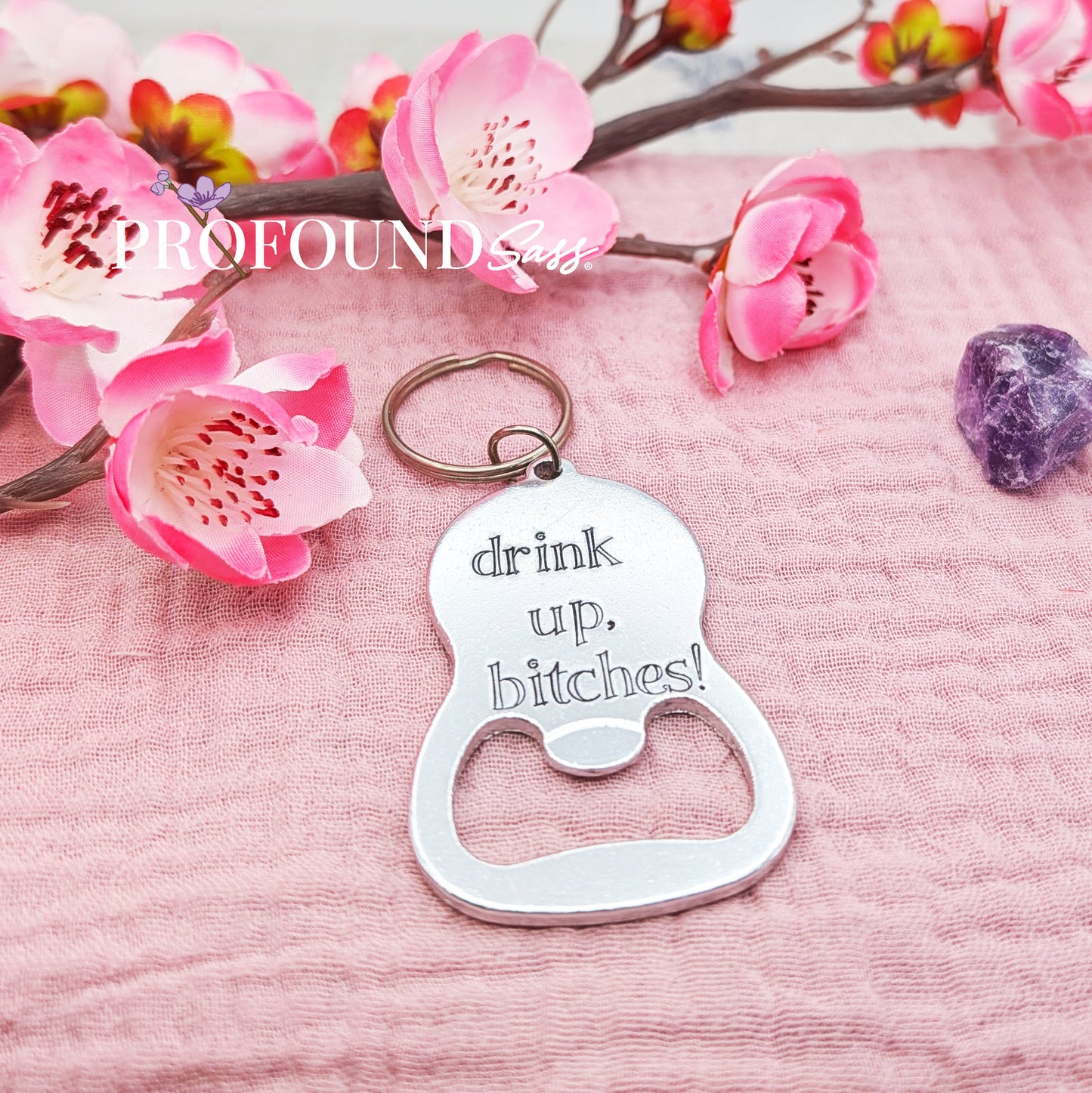 Drink Up Bitches! Bottle Opener Keychain