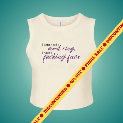 I Don't Need a Mood Ring Crop Tank