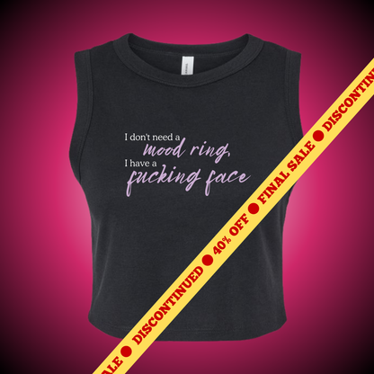 I Don't Need a Mood Ring Crop Tank