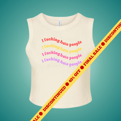 I Fucking Hate People Crop Tank