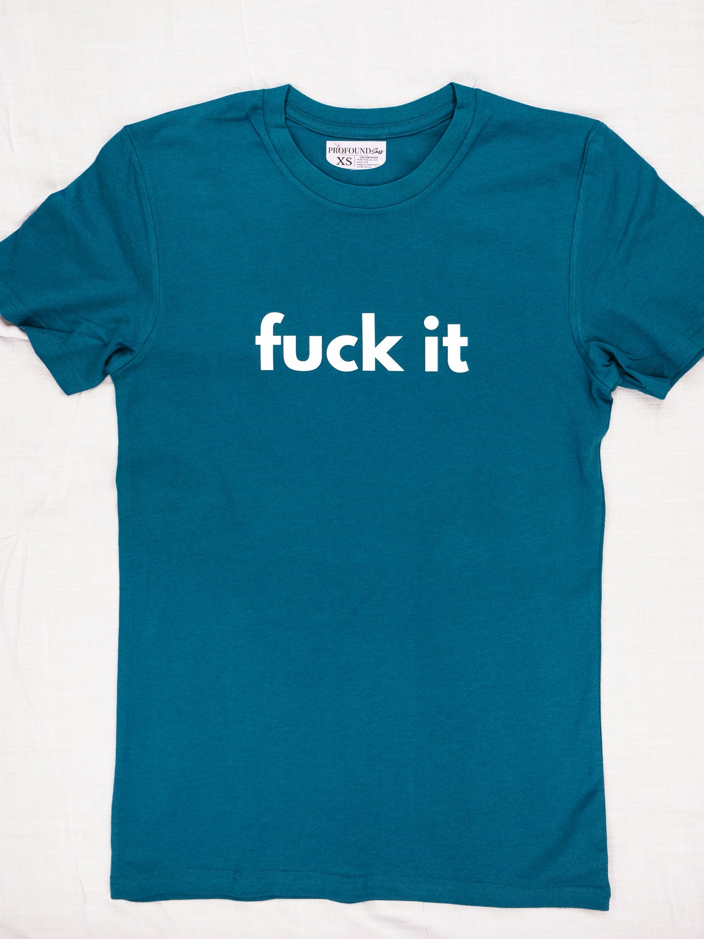 Fuck It T-Shirt