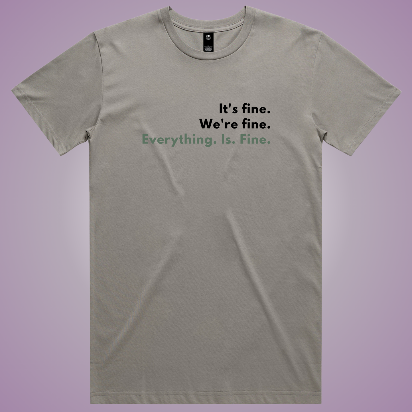 It's Fine... T-Shirt (Granite Only)