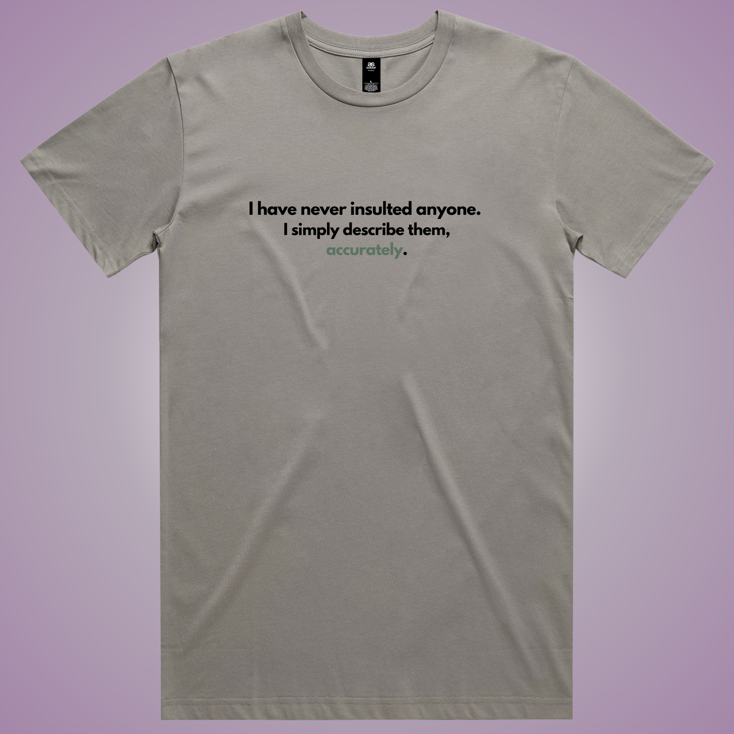 I Have Never Insulted... T-Shirt (Granite Only)