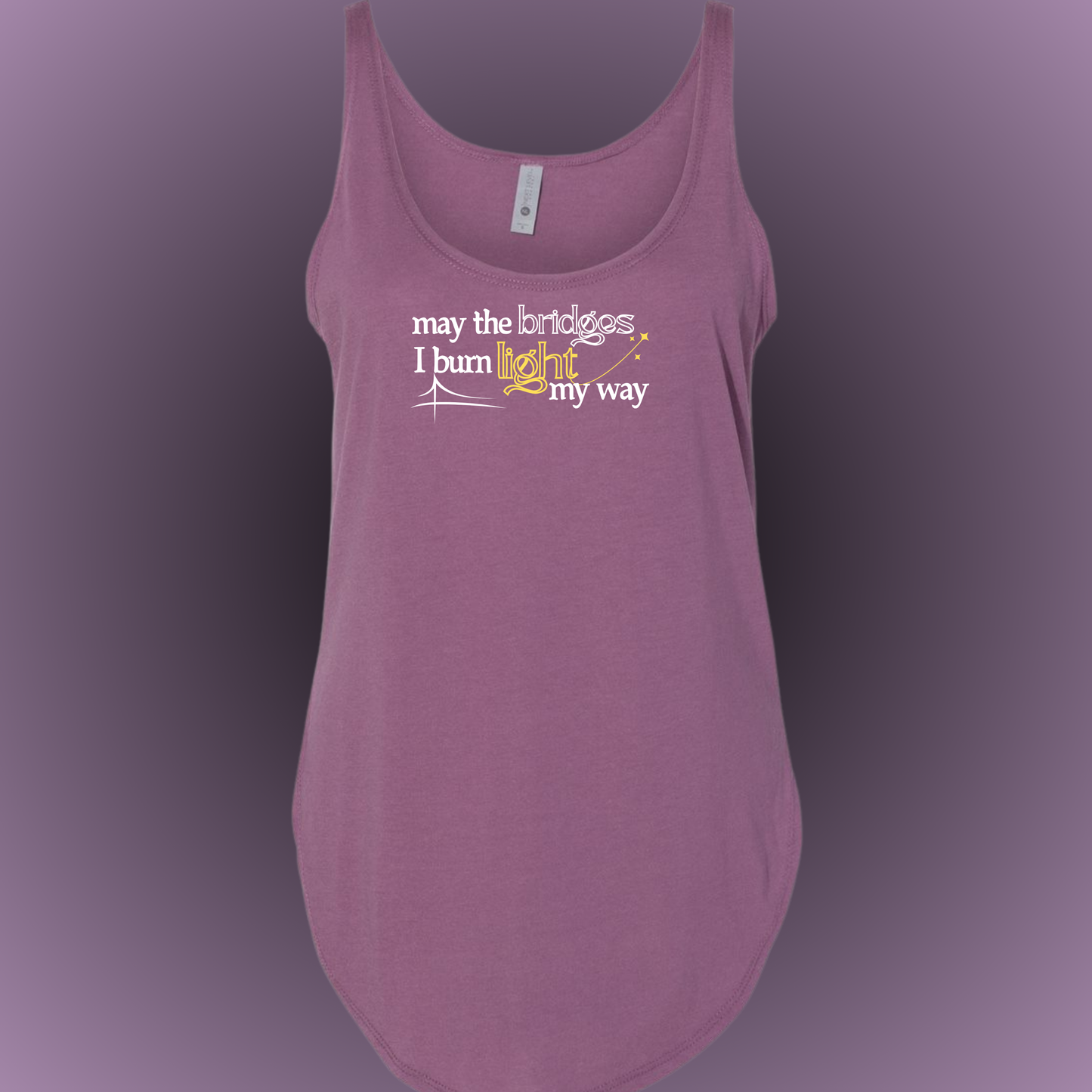 May the Bridges I Burn Light My Way Festival Tank