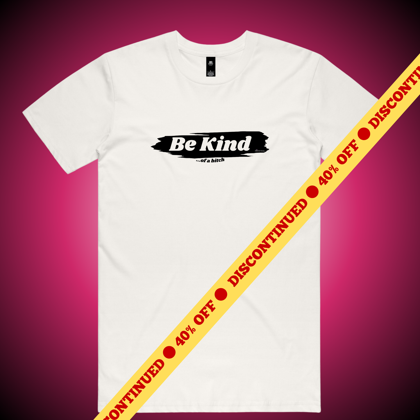 Be Kind...of a Bitch T-Shirt