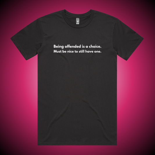 Being Offended is a Choice T-Shirt (Charcoal Only)