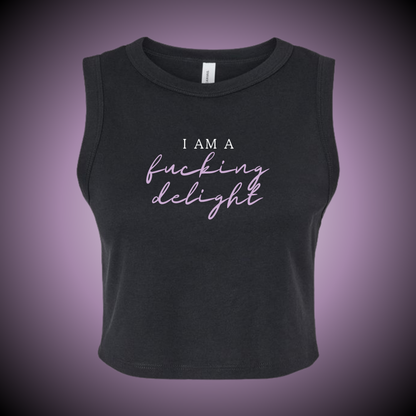 I am a Fucking Delight Crop Tank
