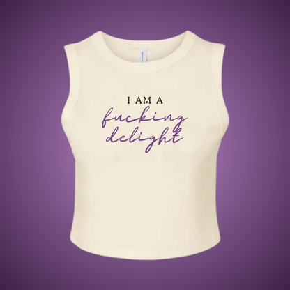 I am a Fucking Delight Crop Tank