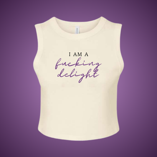I am a Fucking Delight Crop Tank