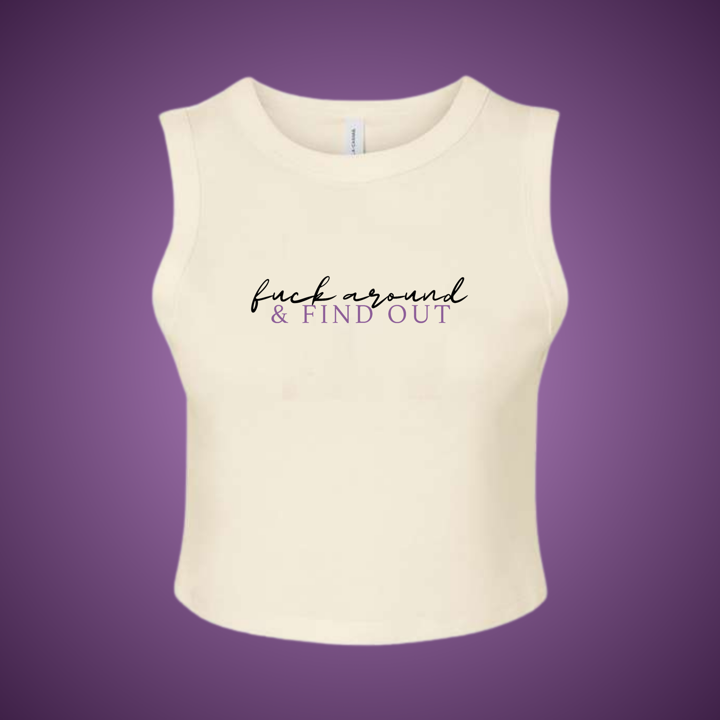 Fuck Around & Find Out Crop Tank