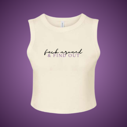 Fuck Around & Find Out Crop Tank