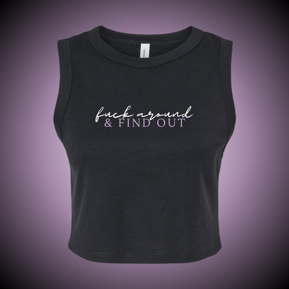 Fuck Around & Find Out Crop Tank