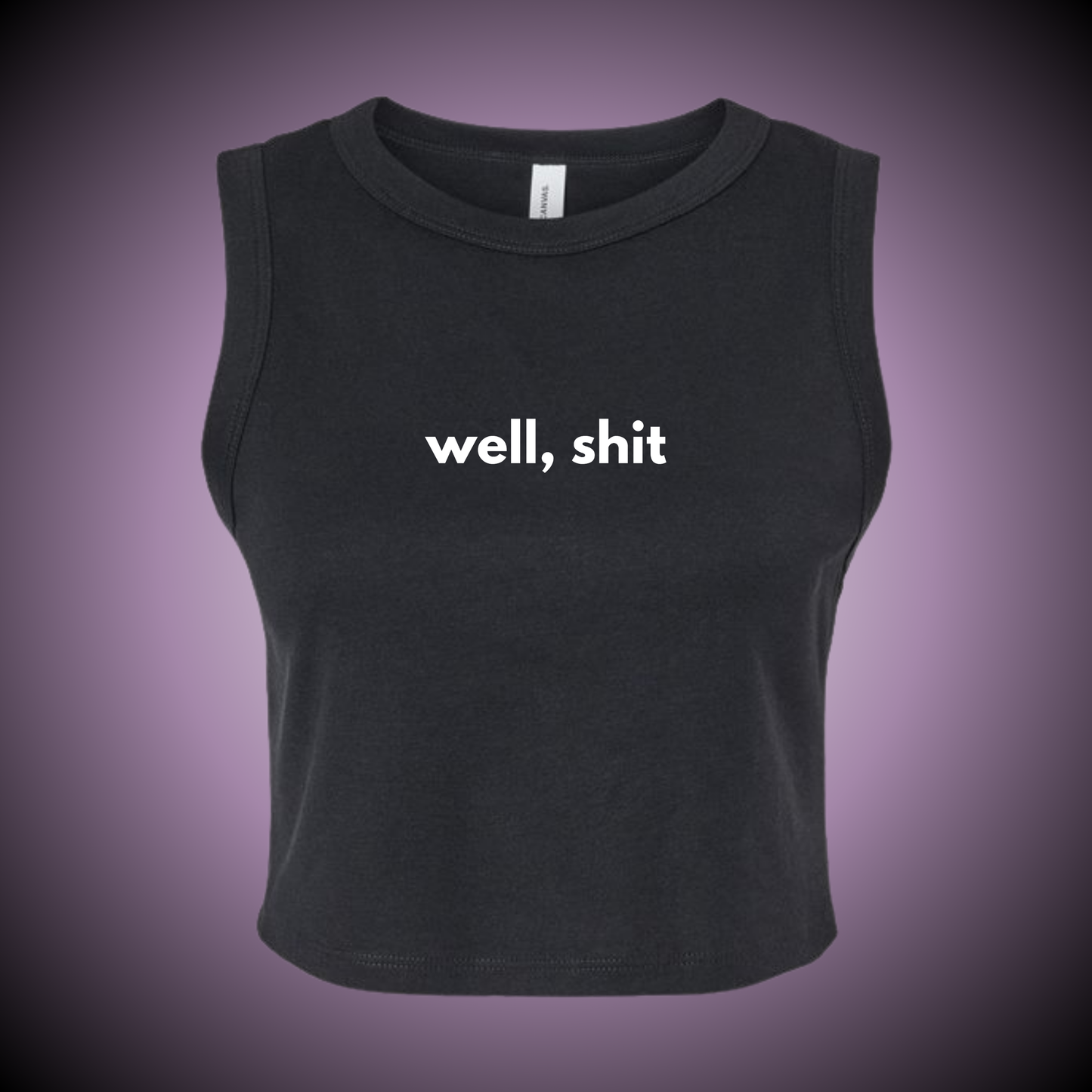 Well Shit Crop Tank