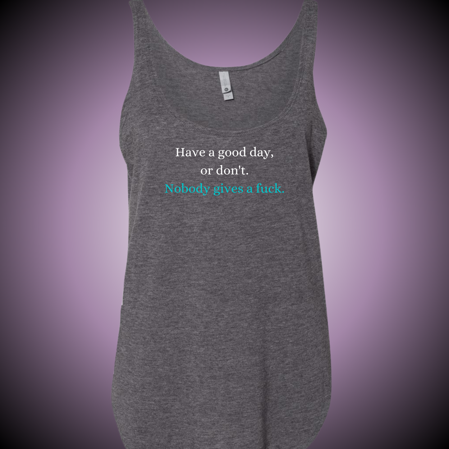 Have a Good Day, or Don't Festival Tank